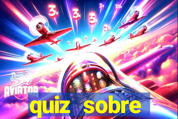 quiz sobre conhecimentos gerais